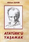 Atatürk'ü Yaşamak