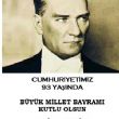 CUMHURİYETİMİZ 93 YAŞINDA