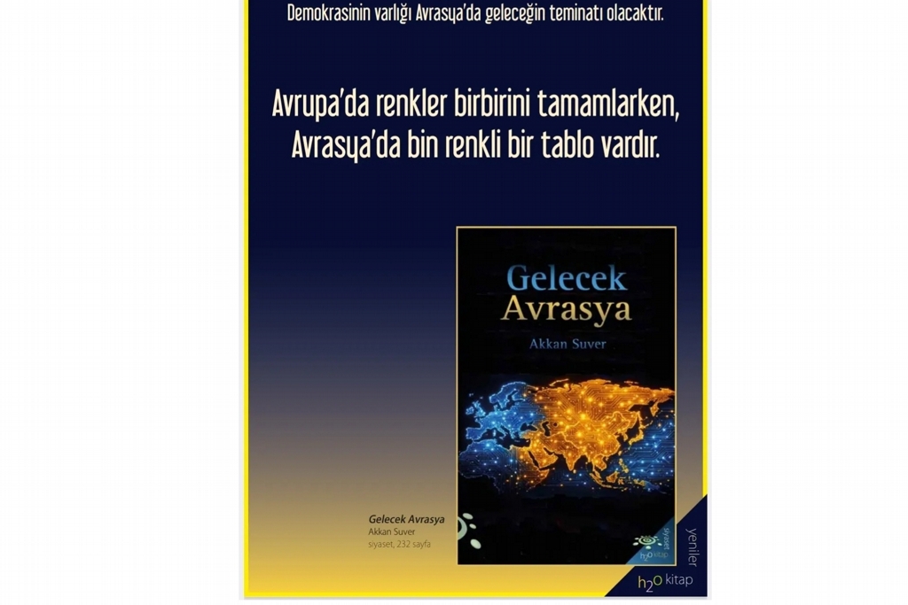 Akkan Suver in Yeni kitabı GELECEK AVRASYA Yayınlandı